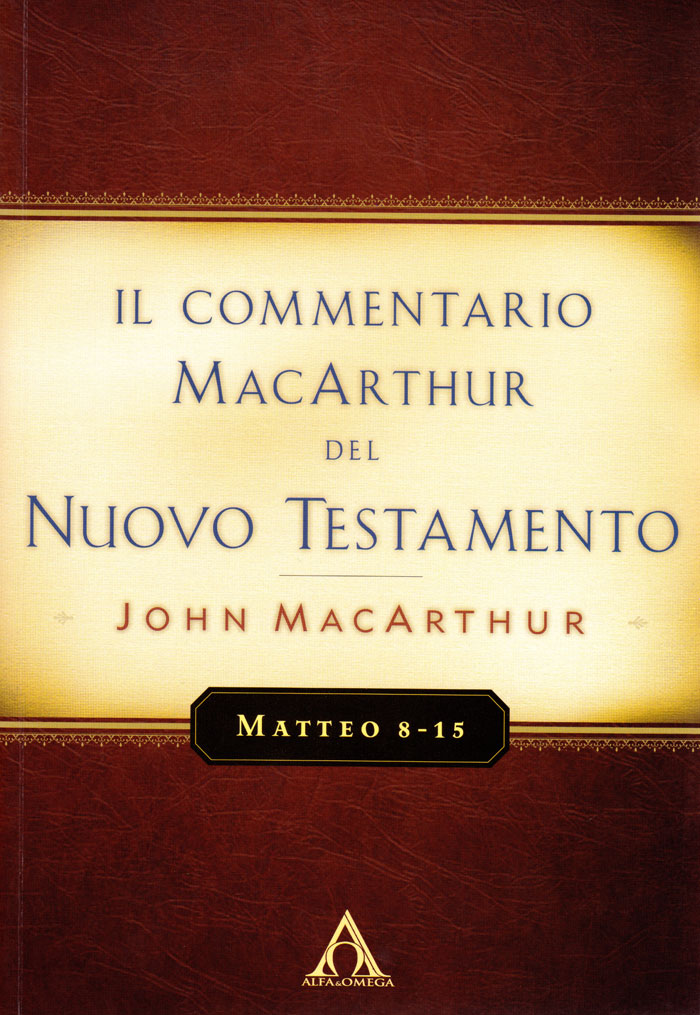 Matteo 8-15 - Commentario di John MacArthur
