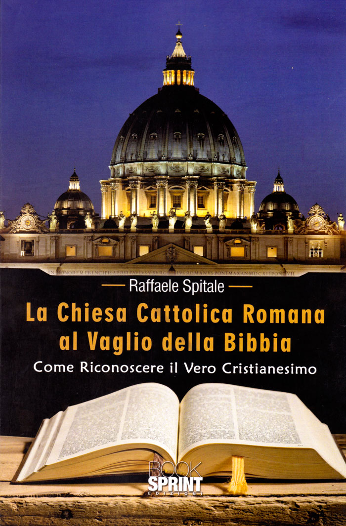 La Chiesa Cattolica Romana al vaglio della Bibbia