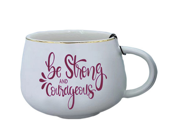 Tazza Be strong and courageous