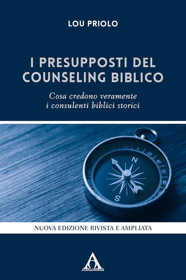 I presupposti del counseling biblico - Nuova edizione rivista e ampliata