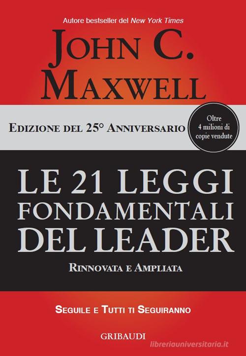 Le 21 leggi fondamentali del leader - Edizione rinnovata e ampliata 25° anniversario