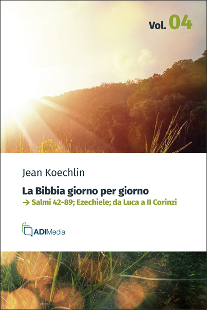 La Bibbia giorno per giorno: Salmi 42-89; Ezechiele; da Luca a 2 Corinzi
