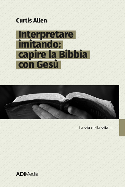 Interpretare imitando: capire la Bibbia con Gesù