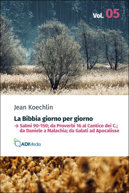 La Bibbia giorno per giorno: Salmi 90-150; da Proverbi 16 al Cantico dei Cantici; da Daniele a Malachia; da Galati ad Apocalisse