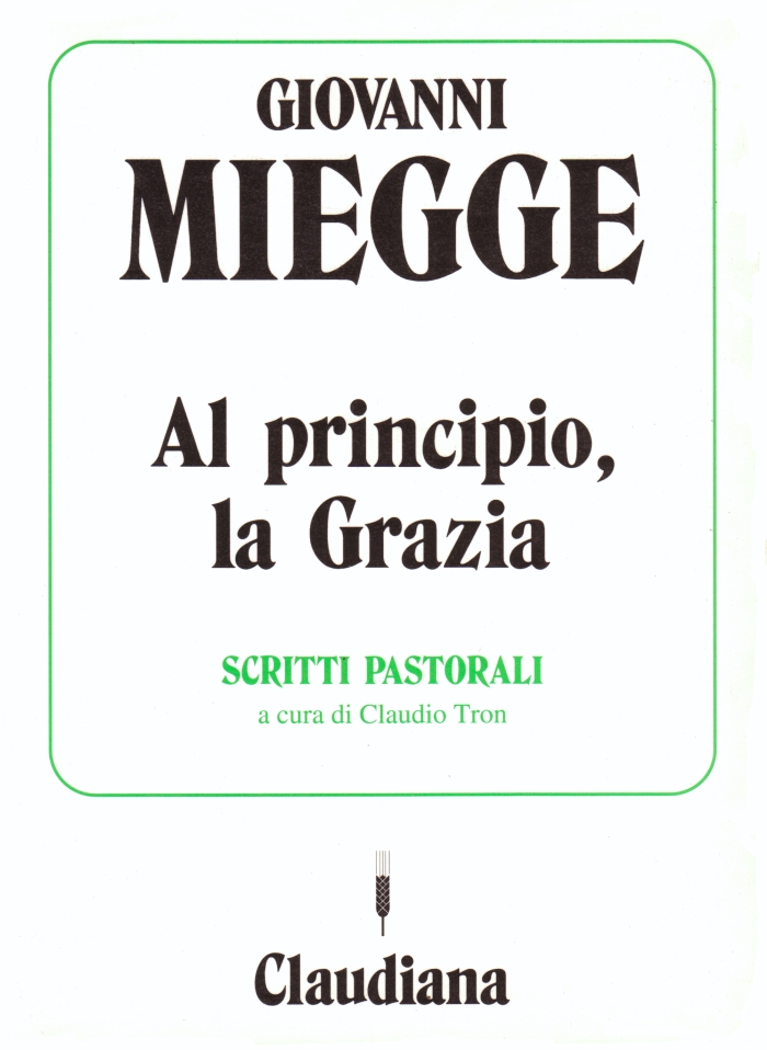 Al principio, la grazia - Scritti pastorali a cura di Claudio Tron