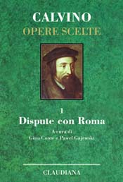 Dispute con Roma - A cura di Gino Conte e Pawel Gajewski - Calvino Opere Scelte vol 1