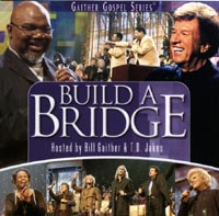 Build a Bridge - Hosted by Bill Gaither & T.D. Jakes