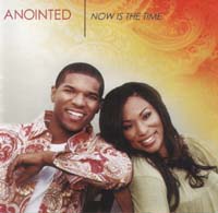 Now Is the Time - Anointed