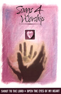 Songs 4 Worship DVD 1 - Shout to the Lord & Open the Eyes of My Heart