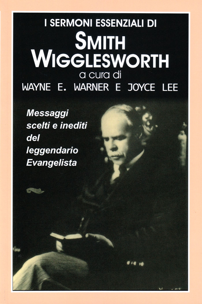 I sermoni essenziali di Smith Wigglesworth