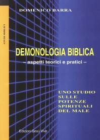 Demonologia biblica - Aspetti teorici e pratici - Uno studio sulle potenze spirituali del male