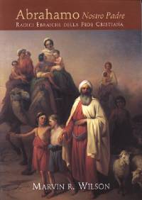 Abrahamo Nostro Padre - Radici Ebraiche della fede cristiana