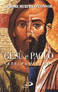 Gesù e Paolo - Vite parallele