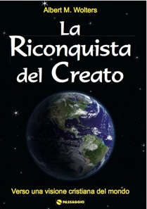 La Riconquista del creato - Verso una visione cristiana del mondo