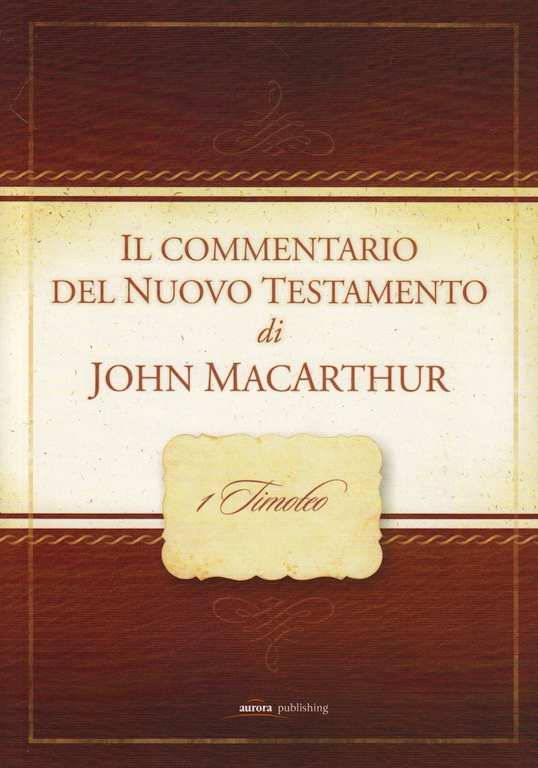 1 Timoteo - Commentario di John MacArthur