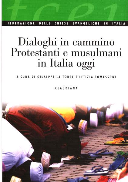 Dialoghi in cammino - Protestanti e Musulmani in Italia oggi