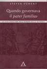 Quando governava il pater familias - La vita familiare nell'Europa della Riforma