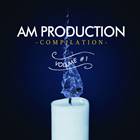 AM Production Compilation Volume 1