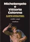 Michelangelo e Vittoria Colonna - Un dialogo artistico - teologico ispirato da Bernardo Ochino e altri