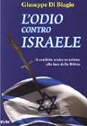 L'odio contro Israele - Il conflitto arabo - israeliano alla luce della Bibbia