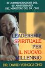 Leadership spirituale per il nuovo millennio - In commemorazione del 45° anniversario del ministero del Dr. Cho